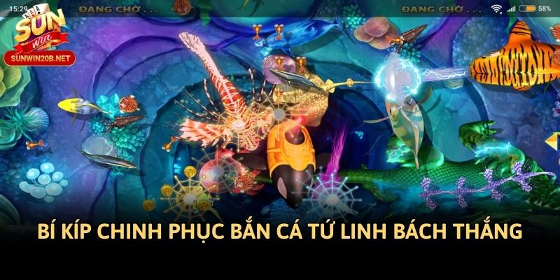 Bí kíp chinh phục bắn cá tứ linh bách thắng