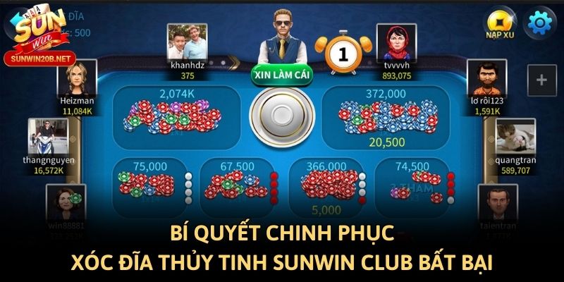 Bí quyết chinh phục xóc đĩa thủy tinh Sunwin Sunwin club bất bại