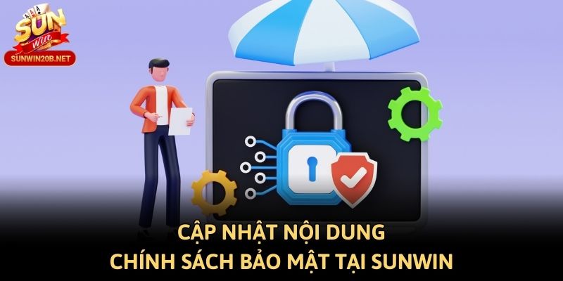 Cập nhật nội dung chính sách bảo mật tại Sunwin