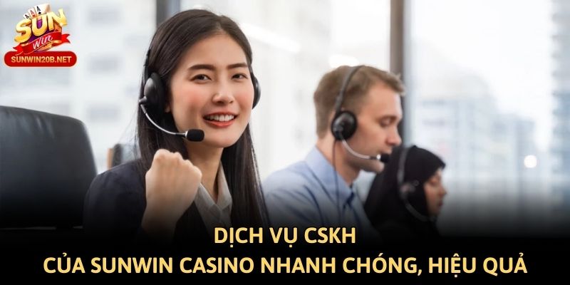 Dịch vụ cskh của Sunwin casino nhanh chóng, hiệu quả