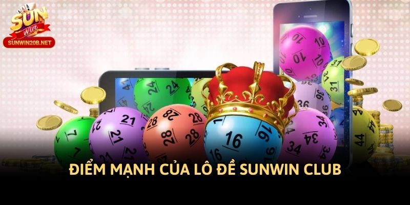 Điểm mạnh của lô đề Sunwin club