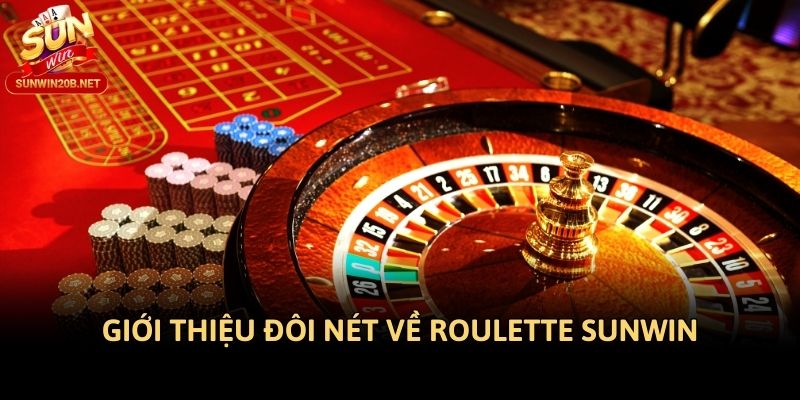 Giới thiệu đôi nét về Roulette Sunwin