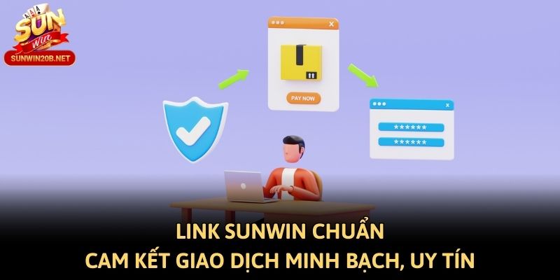 Link Sunwin chuẩn cam kết giao dịch bắn cá Sunwin online minh bạch