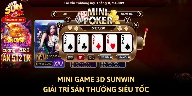 Mini game 3D Sunwin - Giải trí săn thưởng siêu tốc