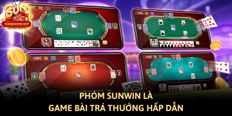 Phỏm Sunwin là game bài trả thưởng hấp dẫn