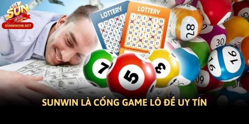 Sunwin là cổng game lô đề 3 miền uy tín