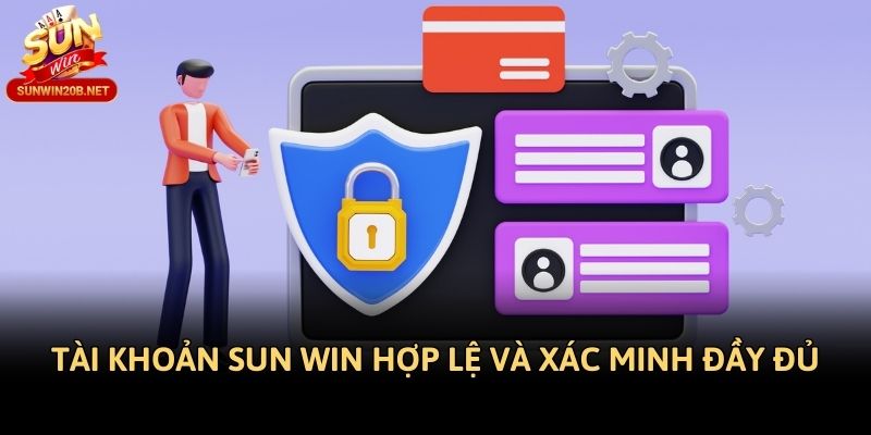 Tài khoản Sun win hợp lệ và xác minh đầy đủ