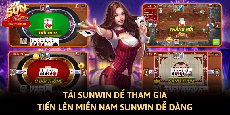 Tải Sunwin để tham gia Tiến lên miền nam Sunwin dễ dàng