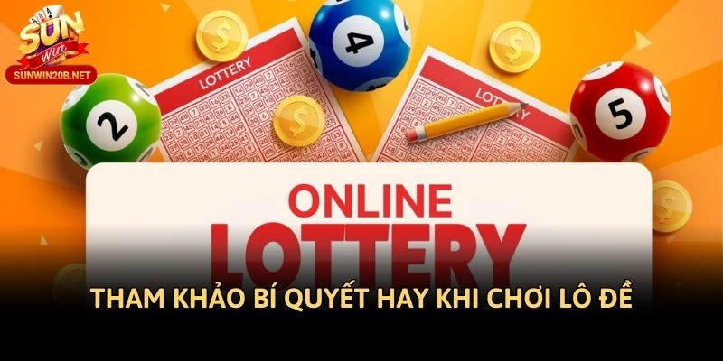 Tham khảo bí quyết hay khi chơi lô đề