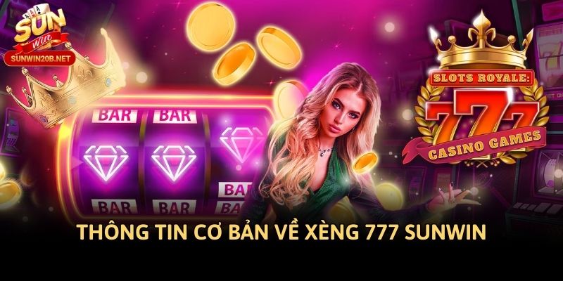 Thông tin cơ bản về xèng 777 Sunwin
