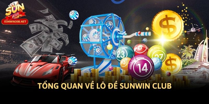 Tổng quan về lô đề Sunwin club