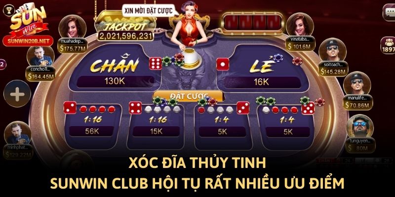 Khám Phá Xóc Xóc đĩa thủy tinh Sunwin Sunwin club hội tụ rất nhiều ưu điểmThủy Tinh Sunwin Club Hấp Dẫn Nhất 2026